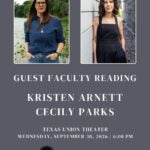 poster with photo of two women on a blue grey field with white text that says Guest Faculty Reading Kristen Arnett Cecily Parks September 30, 2026 6:00pm texas union theater